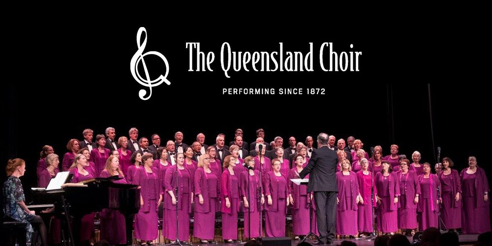 The Queensland Choir – performing since 1872.